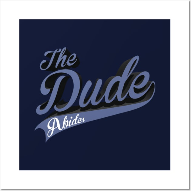 The Dude Abides Wall Art by maped